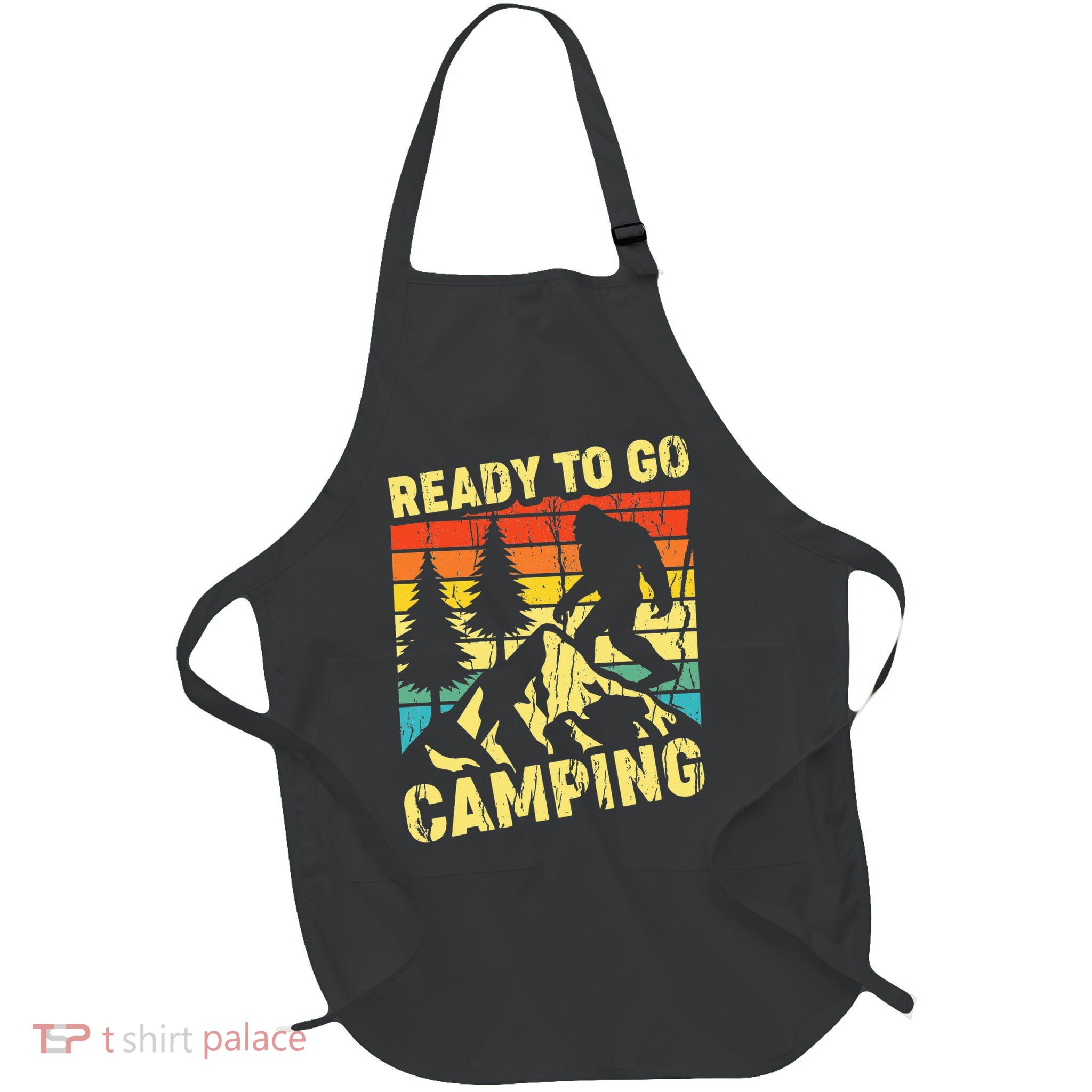 Funny Bigfoot Camping Ready To Go Camping Apron