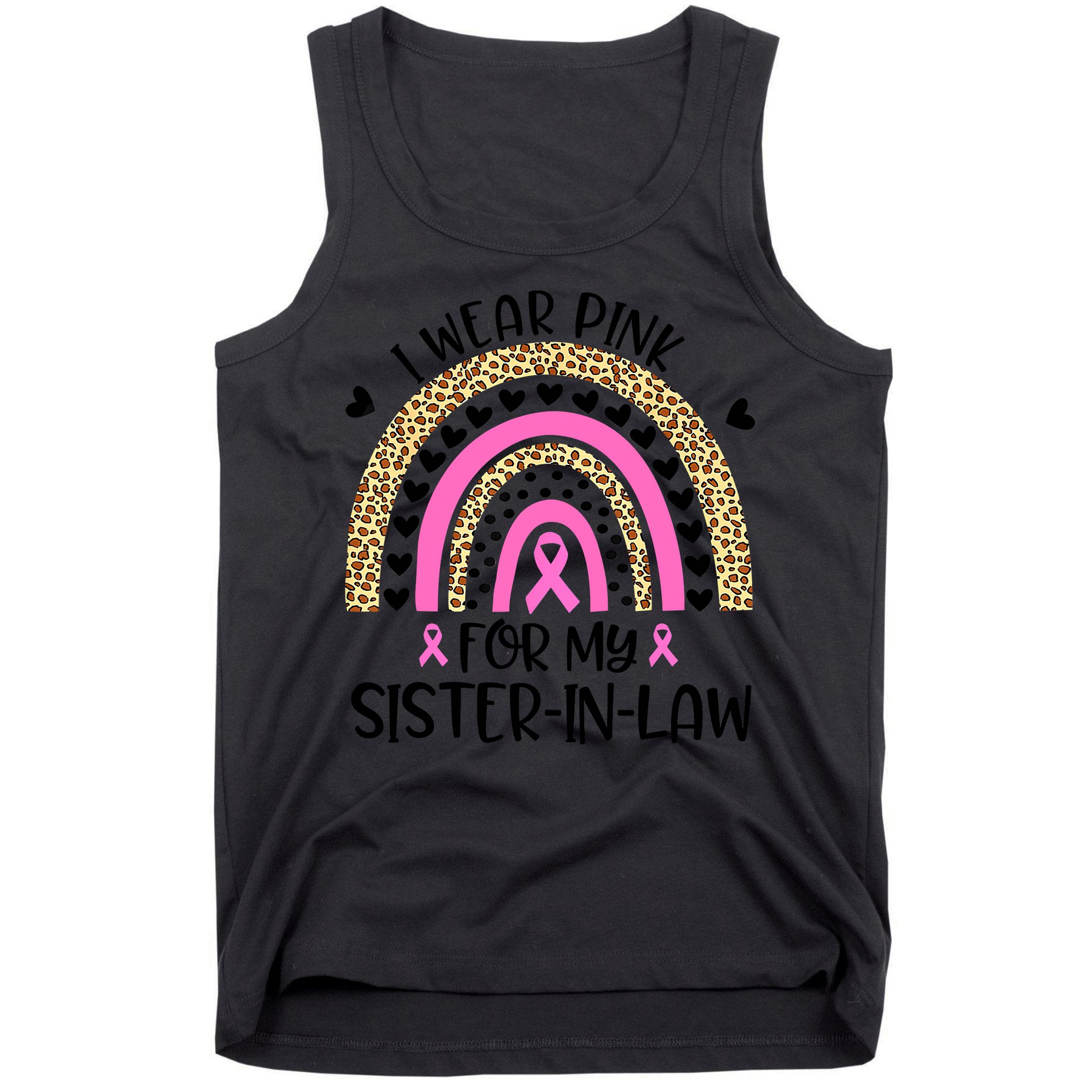 Funny Breast Cancer Support I Wear Pink For My Sister In Law Tank Top