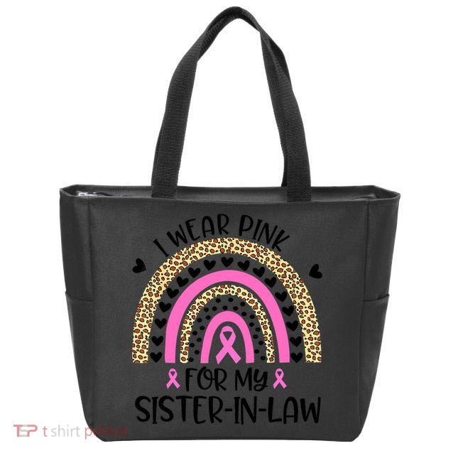Funny Breast Cancer Support I Wear Pink For My Sister In Law Zip Tote Bag