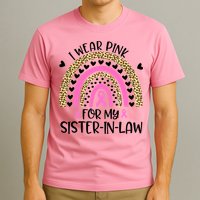 Funny Breast Cancer Support I Wear Pink For My Sister In Law T-Shirt