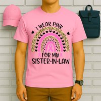 Funny Breast Cancer Support I Wear Pink For My Sister In Law T-Shirt
