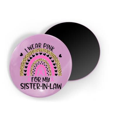 Funny Breast Cancer Support I Wear Pink For My Sister In Law Magnet