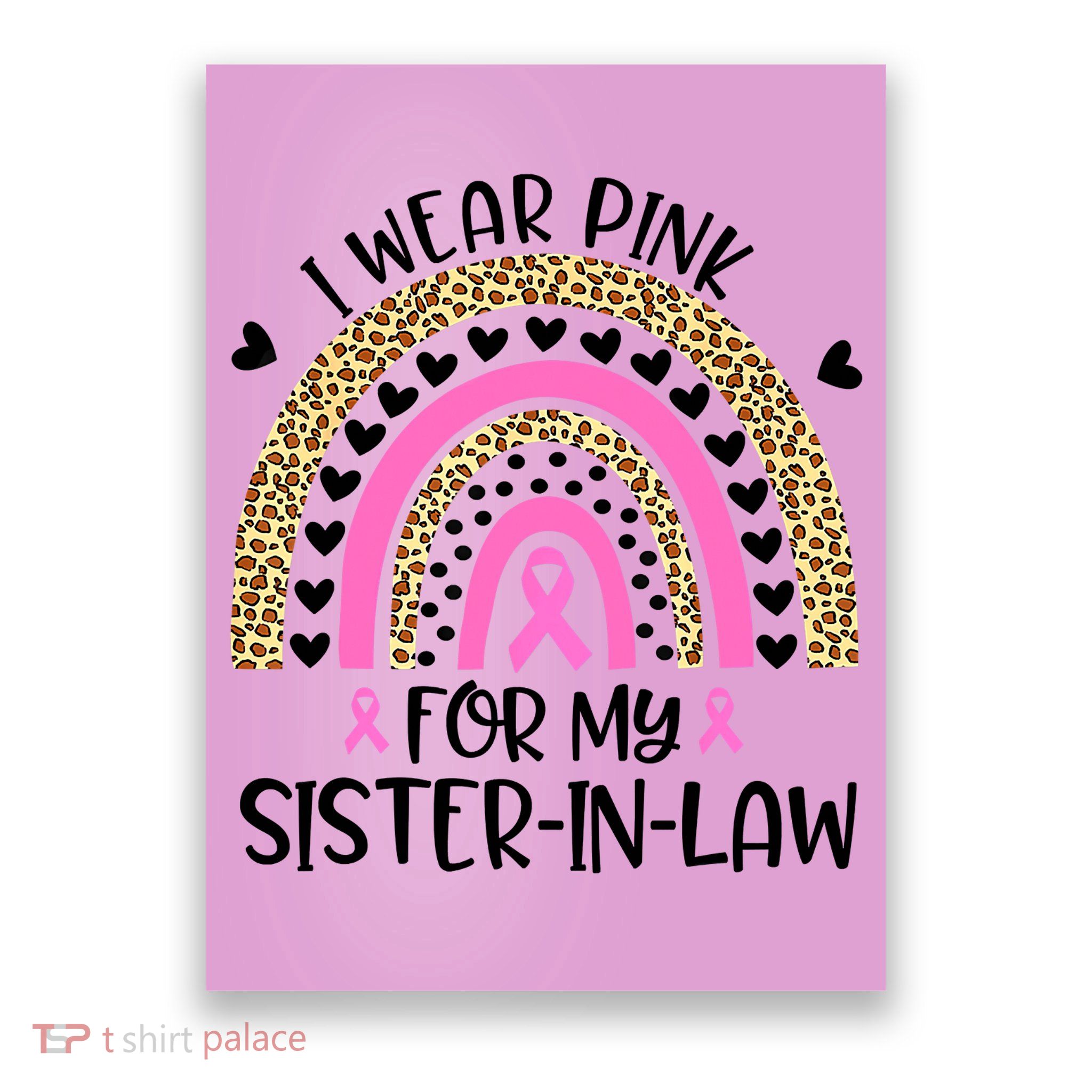 Funny Breast Cancer Support I Wear Pink For My Sister In Law Poster