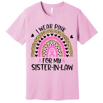 Funny Breast Cancer Support I Wear Pink For My Sister In Law Premium T-Shirt