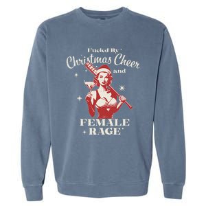 Fueled By Christmas Cheer And Female Rage Funny Liberal Garment-Dyed Sweatshirt