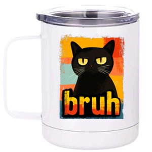 Funny Black Cat Bruh Meme 12 oz Stainless Steel Tumbler Cup