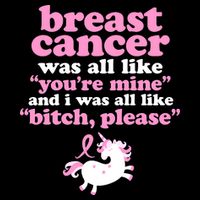 Funny Breast Cancer Survivor Bitch Please Unicorn Button
