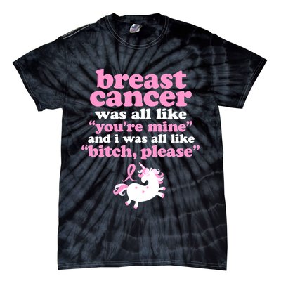 Funny Breast Cancer Survivor Bitch Please Unicorn Tie-Dye T-Shirt