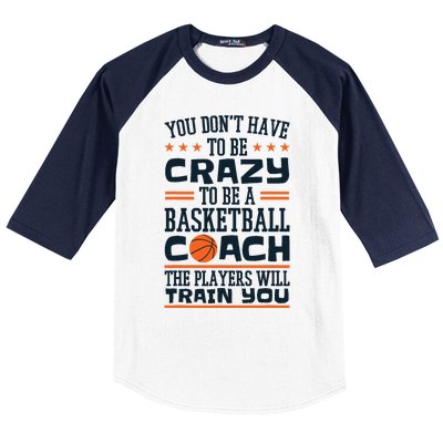 Funny Basketball Coaching Crazy Quote Basketball Coach Baseball Sleeve Shirt