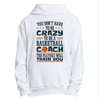 Funny Basketball Coaching Crazy Quote Basketball Coach Urban Pullover Hoodie