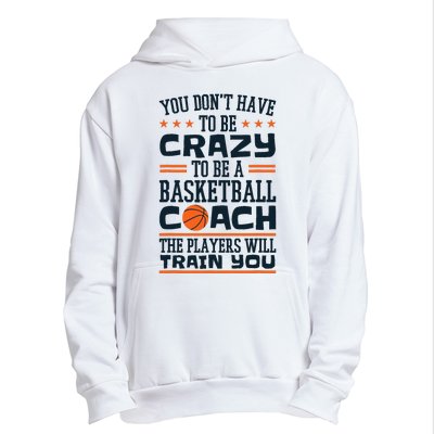 Funny Basketball Coaching Crazy Quote Basketball Coach Urban Pullover Hoodie