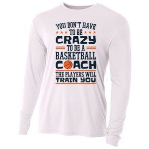 Funny Basketball Coaching Crazy Quote Basketball Coach Cooling Performance Long Sleeve Crew