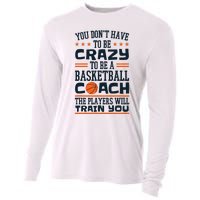 Funny Basketball Coaching Crazy Quote Basketball Coach Cooling Performance Long Sleeve Crew