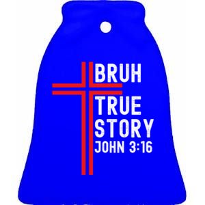 Funny Bruh Christian Jesus Witness Scripture Gift Ceramic Bell Ornament