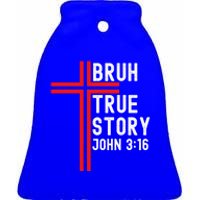 Funny Bruh Christian Jesus Witness Scripture Gift Ceramic Bell Ornament