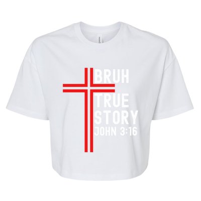 Funny Bruh Christian Jesus Witness Scripture Gift Bella+Canvas Jersey Crop Tee