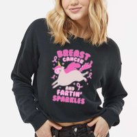 Funny Breast Cancer And Fartin' Sparkles Unicorn Cropped Pullover Crew