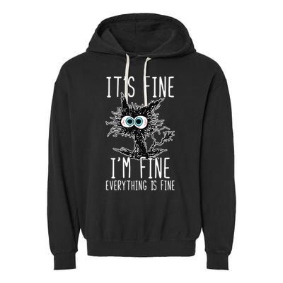 Funny Black Cat It's Fine I'm Fine Everything Is Fine Garment-Dyed Fleece Hoodie