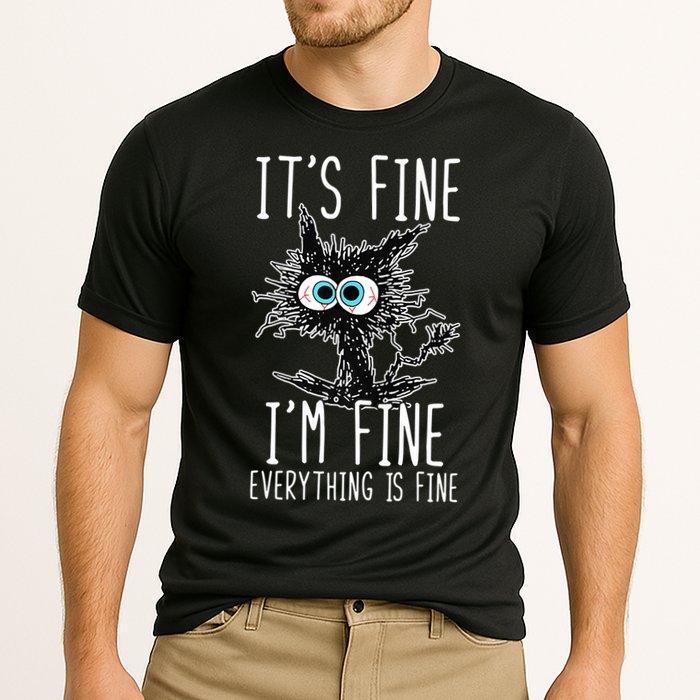 Funny Black Cat It's Fine I'm Fine Everything Is Fine Performance Shirt