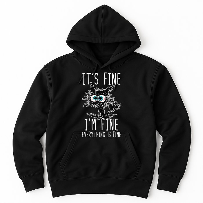 Funny Black Cat It's Fine I'm Fine Everything Is Fine Hoodie