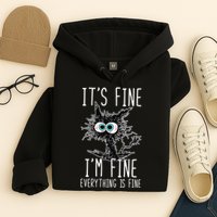 Funny Black Cat It's Fine I'm Fine Everything Is Fine Hoodie