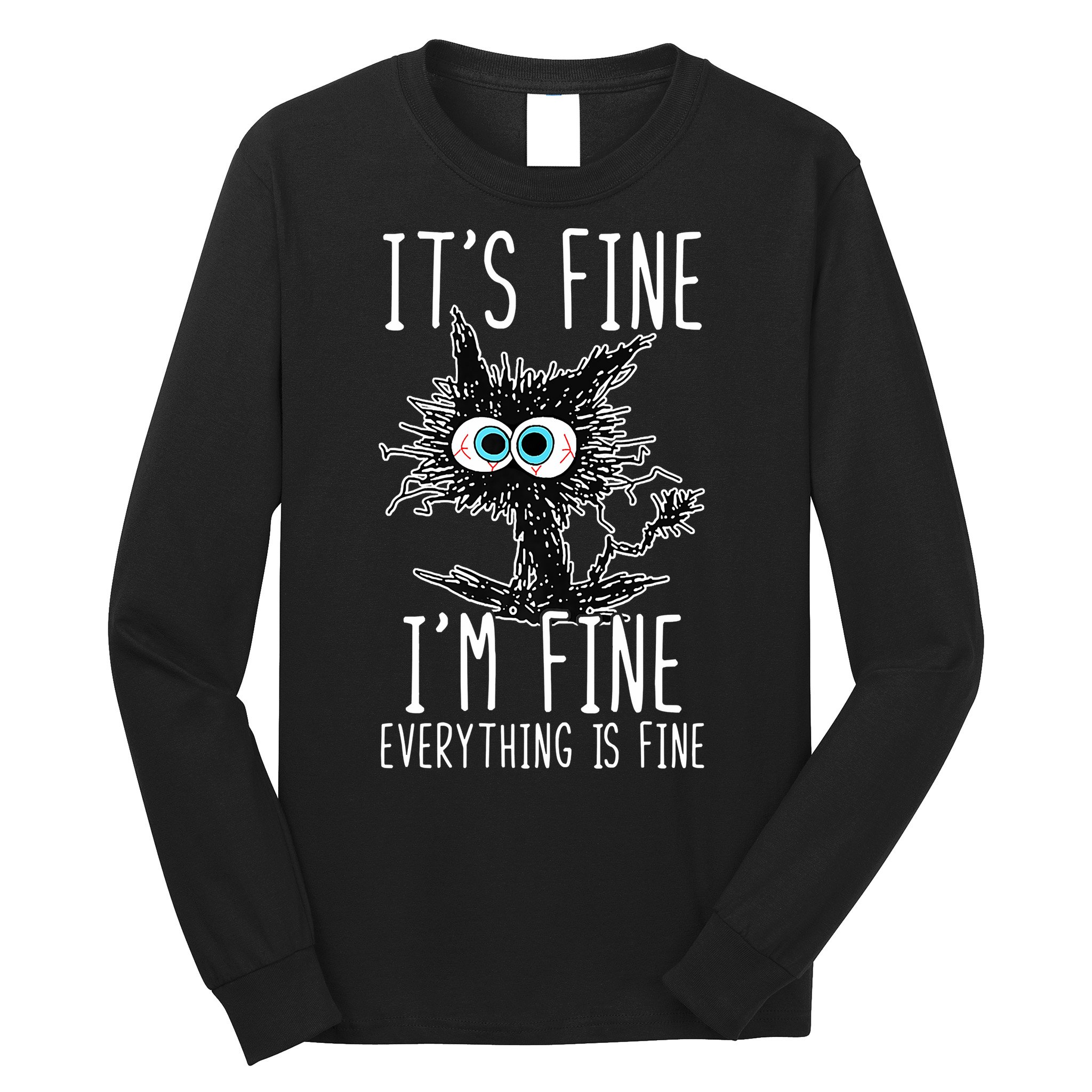 Funny Black Cat It's Fine I'm Fine Everything Is Fine Long Sleeve Shirt