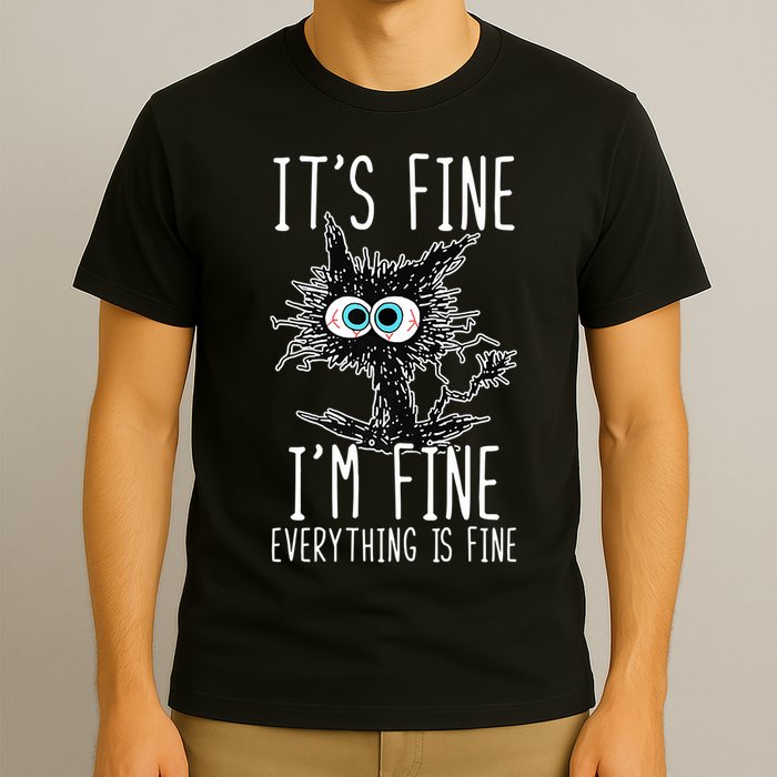 Funny Black Cat It's Fine I'm Fine Everything Is Fine T-Shirt