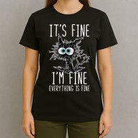 Funny Black Cat It's Fine I'm Fine Everything Is Fine T-Shirt
