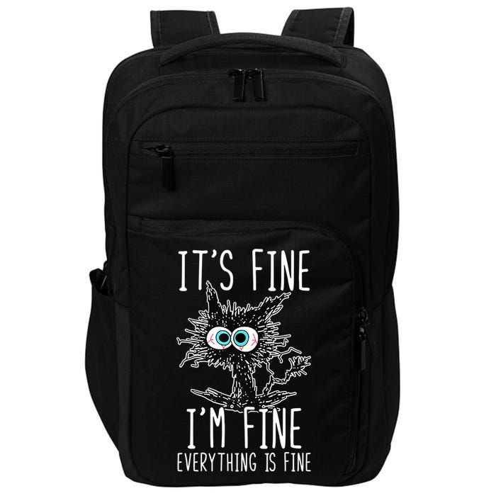 Funny Black Cat It's Fine I'm Fine Everything Is Fine Impact Tech Backpack