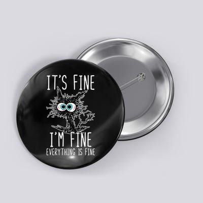 Funny Black Cat It's Fine I'm Fine Everything Is Fine Button