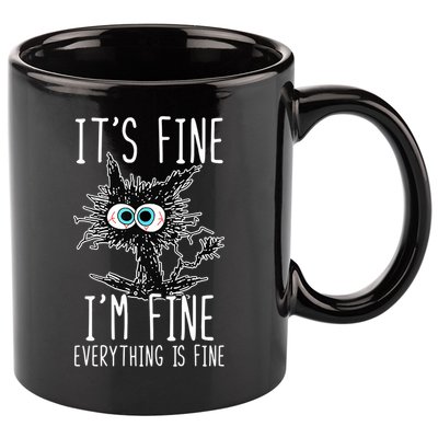 Funny Black Cat It's Fine I'm Fine Everything Is Fine 11oz C Handle Ceramic Mug