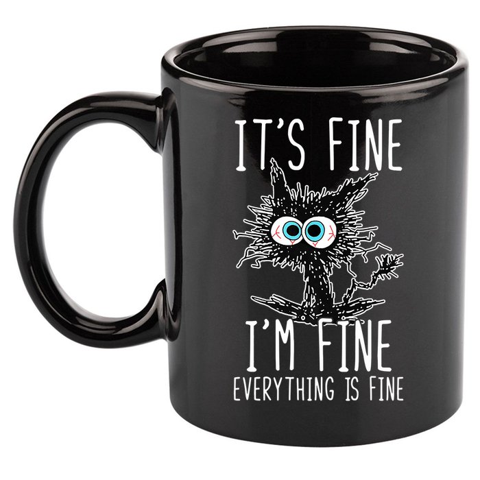 Funny Black Cat It's Fine I'm Fine Everything Is Fine 11oz C Handle Ceramic Mug