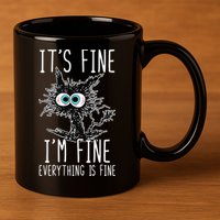 Funny Black Cat It's Fine I'm Fine Everything Is Fine 11oz C Handle Ceramic Mug