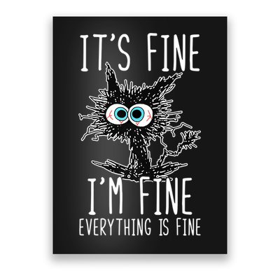 Funny Black Cat It's Fine I'm Fine Everything Is Fine Poster