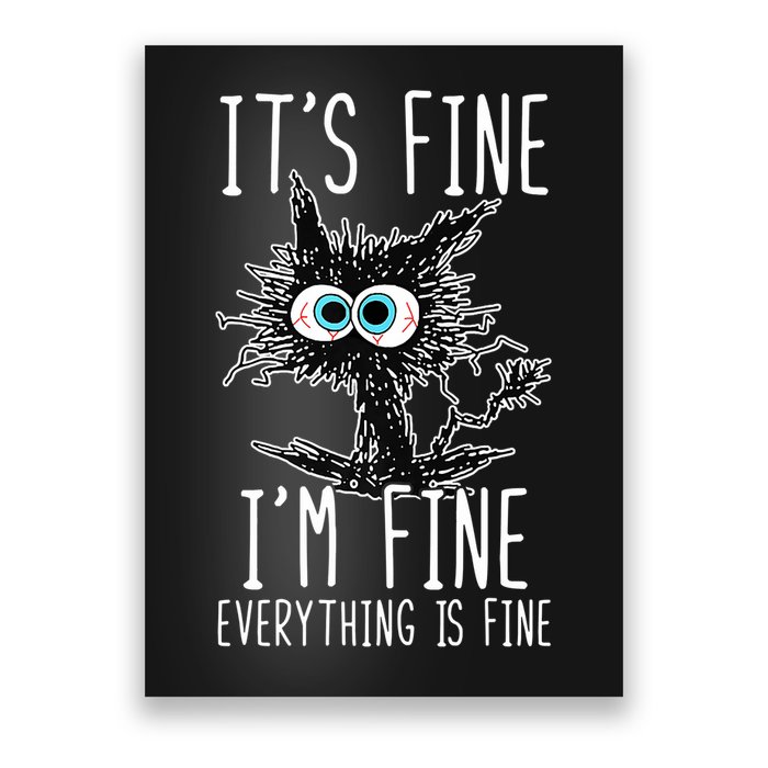 Funny Black Cat It's Fine I'm Fine Everything Is Fine Poster