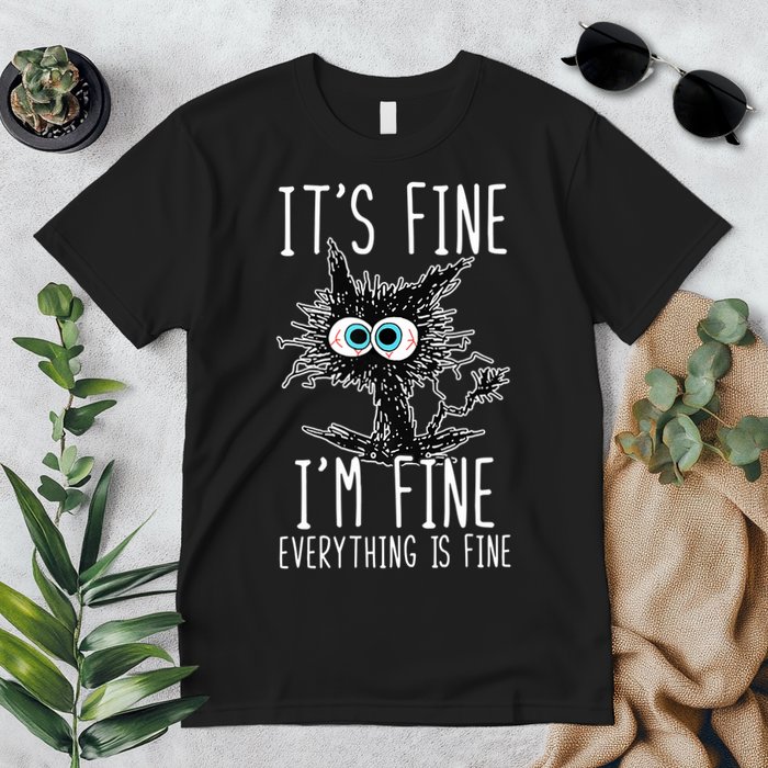 Funny Black Cat It's Fine I'm Fine Everything Is Fine Premium T-Shirt