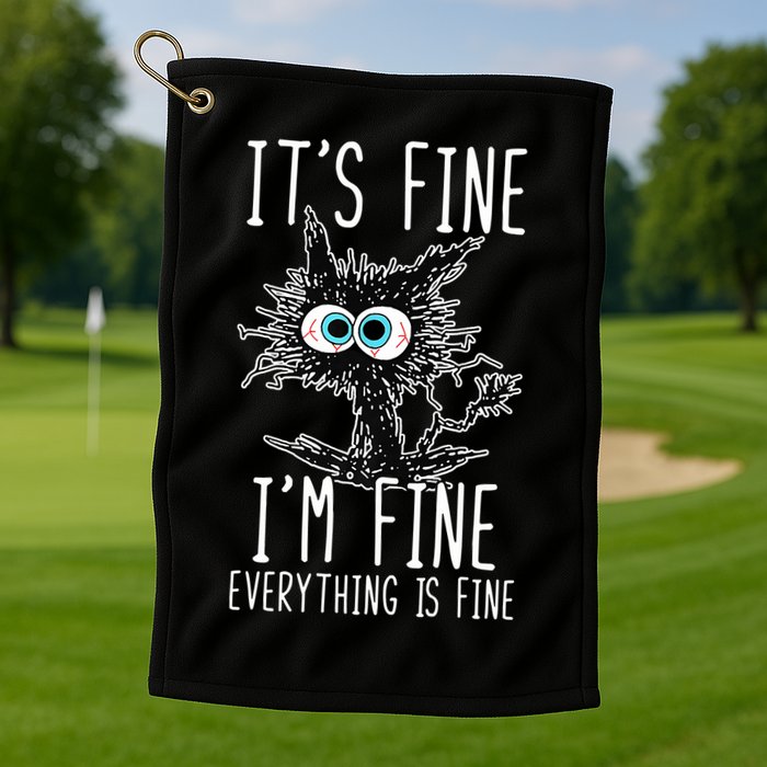 Funny Black Cat It's Fine I'm Fine Everything Is Fine Golf Towel