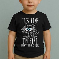 Funny Black Cat It's Fine I'm Fine Everything Is Fine Toddler T-Shirt