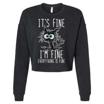 Funny Black Cat It's Fine I'm Fine Everything Is Fine Cropped Pullover Crew