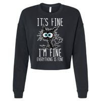 Funny Black Cat It's Fine I'm Fine Everything Is Fine Cropped Pullover Crew