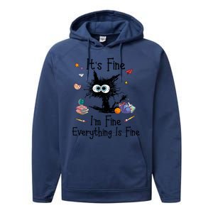 Funny Black Cat Its Fine Im Fine Everything Is Fine Teacher Xmas Gift Performance Fleece Hoodie