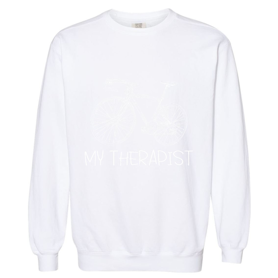 Funny Bicycle Cyclist Road Bike My Therapis Garment-Dyed Sweatshirt