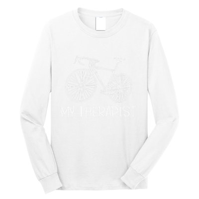 Funny Bicycle Cyclist Road Bike My Therapis Long Sleeve Shirt