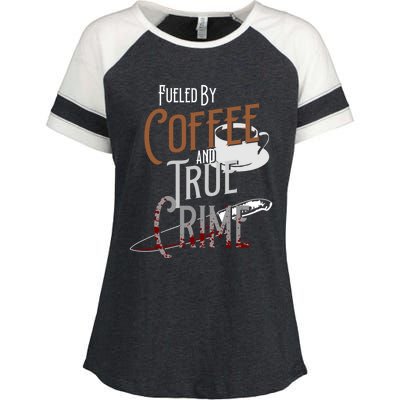 Fueled By Coffee Lover And True Crime Podcast Graphic Meaningful Gift Enza Ladies Jersey Colorblock Tee