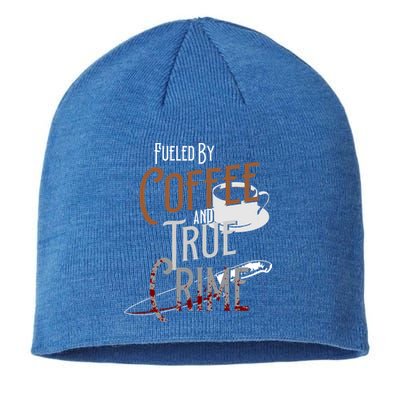 Fueled By Coffee Lover And True Crime Podcast Graphic Meaningful Gift Sustainable Beanie