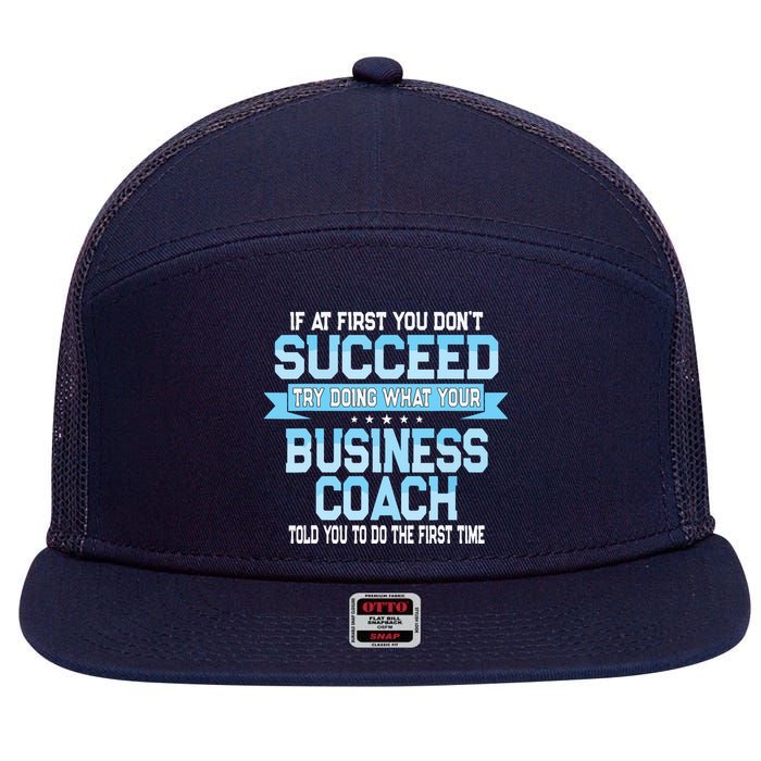 Fun Business Coach Quote Gift 7 Panel Mesh Trucker Snapback Hat