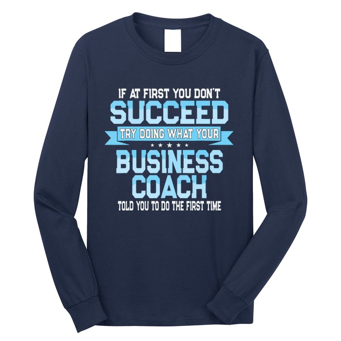 Fun Business Coach Quote Gift Long Sleeve Shirt