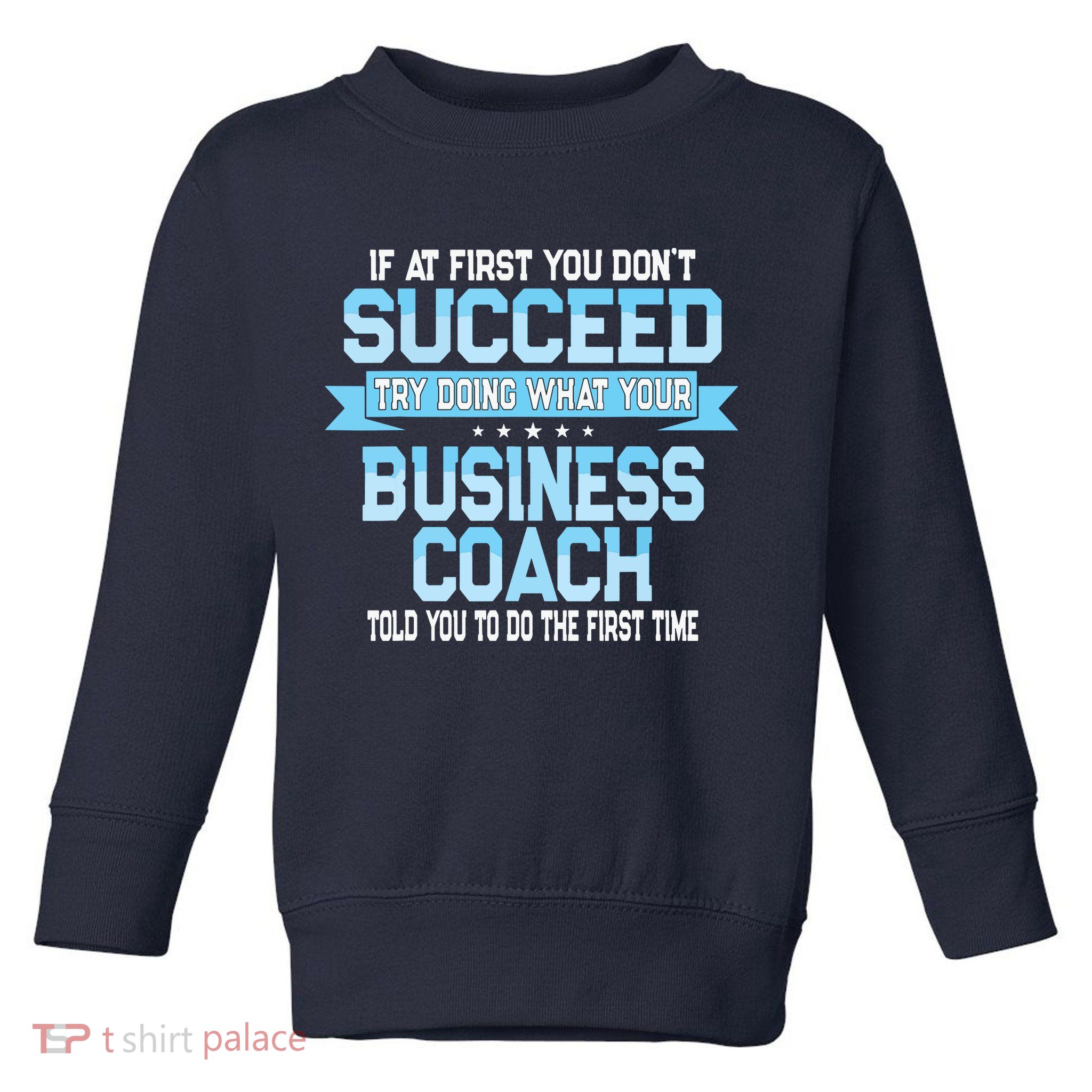 Fun Business Coach Quote Gift Toddler Sweatshirt