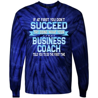 Fun Business Coach Quote Gift Tie-Dye Long Sleeve Shirt