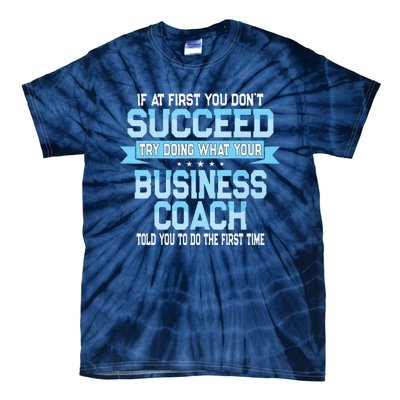 Fun Business Coach Quote Gift Tie-Dye T-Shirt